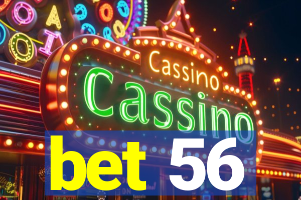 bet 56